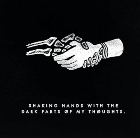 Shaking Hands With The Dark Parts Of My Thoughts